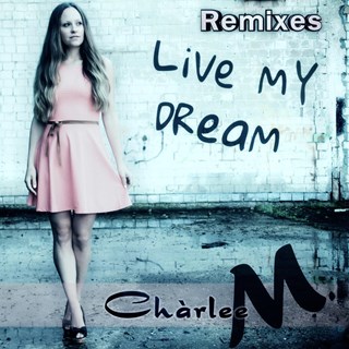 Live My Dream by Charlee M Download