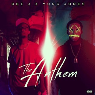 The Anthem by Obi J ft Yung Jones Download