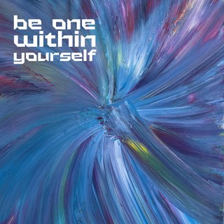 Be One Within Yourself by Wade Larwin Download