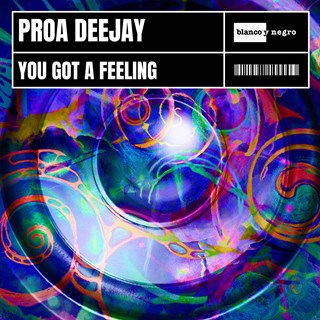 You Got A Feeling by Proa Deejay Download