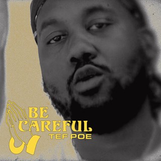 Be Careful by Tef Poe Download