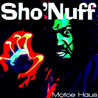 Sho Nuff by Motoe Haus Download