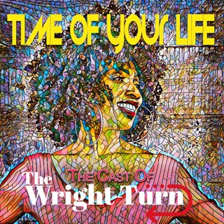Time Of Your Life by The Cast Of The Wright Turn Download