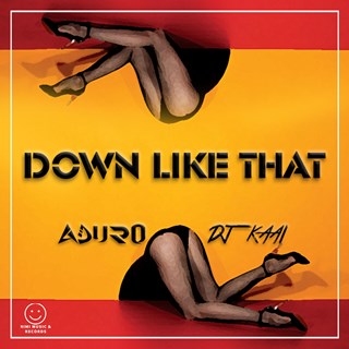 Down Like That by Aduro & DJ Kaai Download
