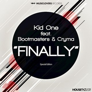 Finally by Kid One ft Bootmasters & Cryma Download
