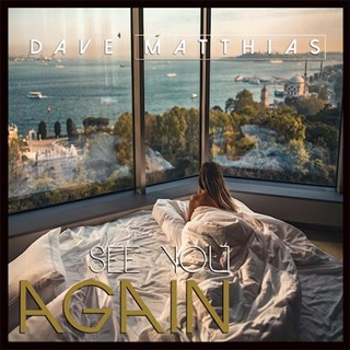 See You Again by Dave Matthias Download