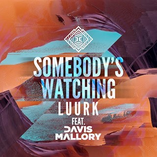 Somebodys Watching by Luurk ft Davis Mallory Download