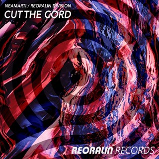 Cut The Cord by Neamarti, Reoralin Division Download
