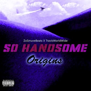 So Handsome by Travis Worldwide Download