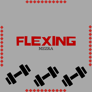Flexing by Mezra Download