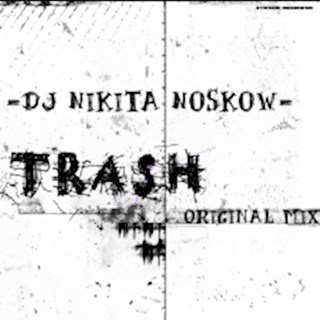 Trash by DJ Nikita Noskow Download