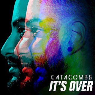 Its Over by Catacombs Download