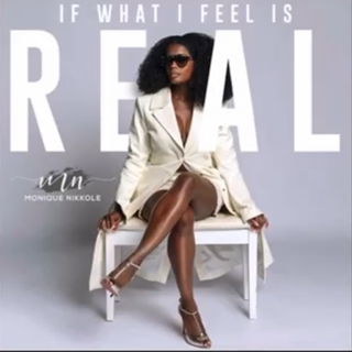 If What I Feel Is Real by Monique Nikkole Download