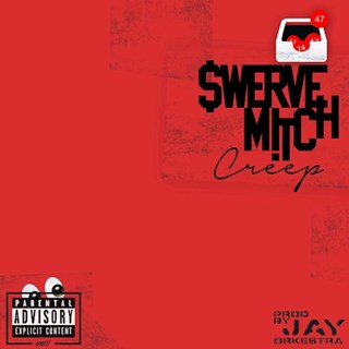 Creep by Swerve Mitch ft Jay Orkestra Download