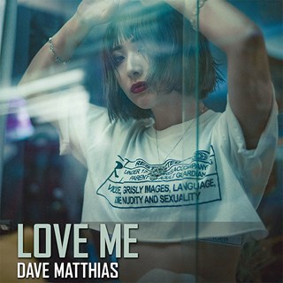 Love Me by Dave Matthias Download