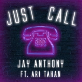 Just Call by Jay Anthony ft Ari Tahan Download