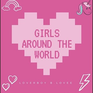Girls Around The World by Loverboy B Lovee Download