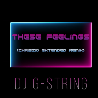 These Feelings by DJ G String Download