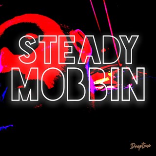 Steady Mobbin by Xcentric Download