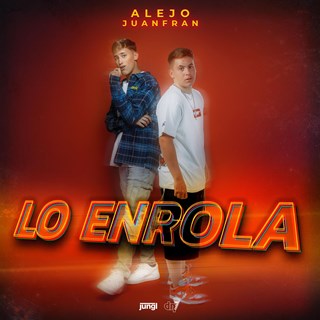Lo Enrola by Alejo, Juanfran & Jungl ft Dn7 Music Download