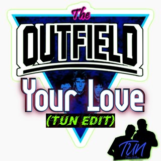 Your Love by The Outfield ft Tun Download