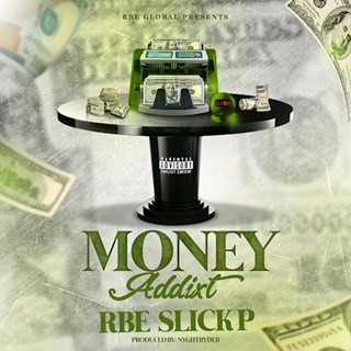 Money Addixt by RBE Slick P Download
