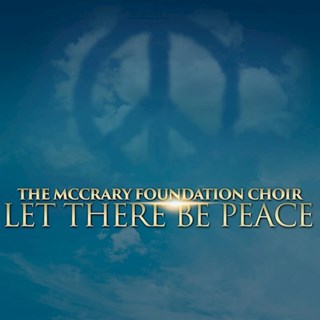 Let There Be Peace by The Mccrary Foundation Choir Download