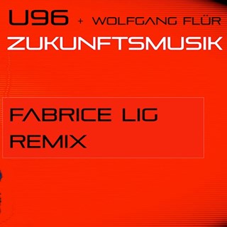 Zukunftsmusik by U96 ft Wolfgang Flür Download