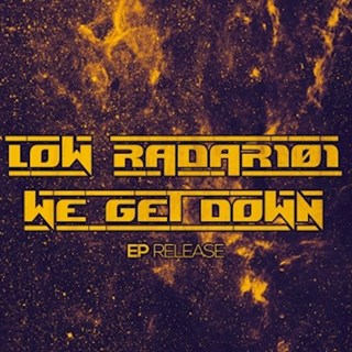 We Get Down by Low Radar 101 Download