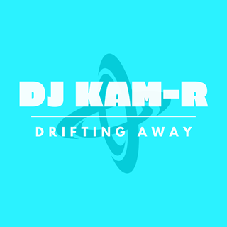 Drifting Away by DJ Kam R Download