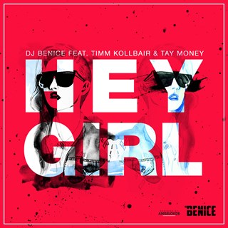 Hey Girl by DJ Benice ft Timm Kollbair & Tay Money Download