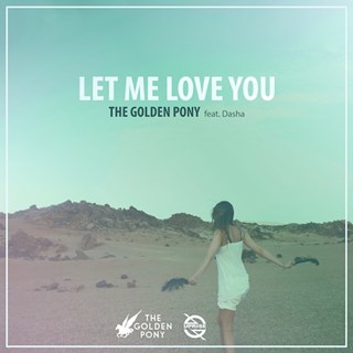 Let Me Love You by The Golden Pony ft Dasha Download