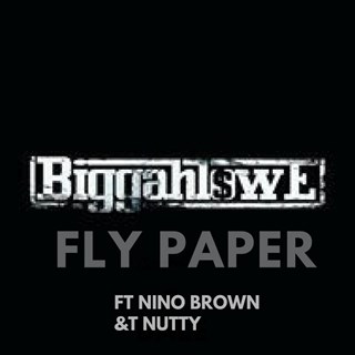 Fly Paper by Biggahlowe ft Nino Brown & T Nutty Download