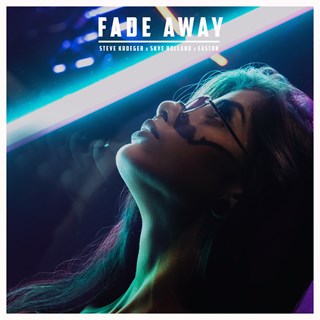 Fade Away by Steve Kroeger X Skye Holland X Easton Download