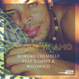 Porque Te Amo by Moreno Chembele ft Xorbit & Wicowico Download