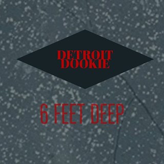 6 Feet Deep by Detroit Dookie Download