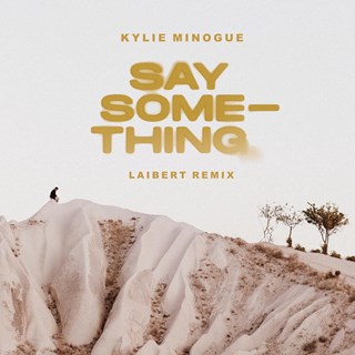 Say Something by Kylie Minogue Download