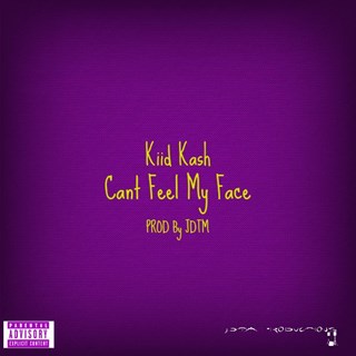 I Cant Feel My Face by Kiid Kash Download