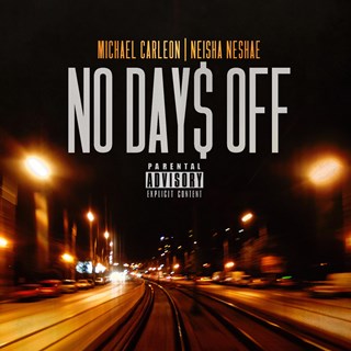 No Days Off by Michael Carleon ft Neisha Neshae Download