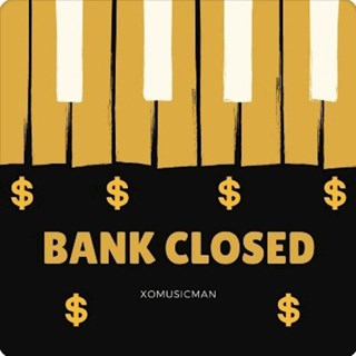 Bank Closed by Xo Music Man Download
