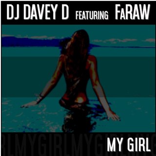 My Girl by DJ Davey D ft Faraw Download