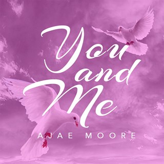 You And Me by Ajae Moore Download