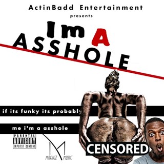 Im An Asshole by Marigz Music Download