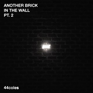 Another Brick In The Wall Pt 2 by 44Coles Download