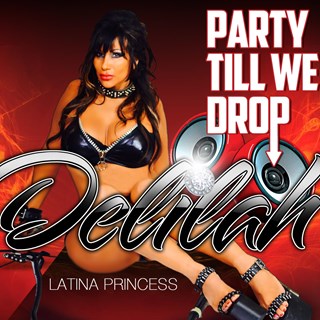 Party Til We Drop by Delilah Latina Princess Download