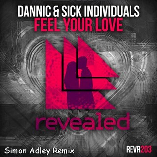 Feel Your Love by Dannic & Sick Individuals Download
