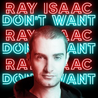 Dont Want by Ray Isaac Download