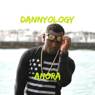 Ahora by Dannyology Download