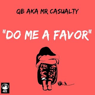 Do Me A Favor Say Goodnight by QB Aka Mr Casualty Download
