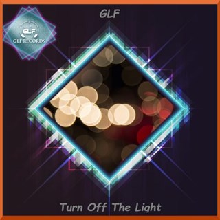 Turn Off The Light by Glf Download
